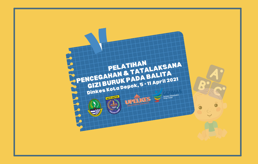 Pelatihan Pencegahan dan Tatalaksana Gizi Buruk pada Balita Kota Depok